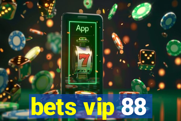 bets vip 88